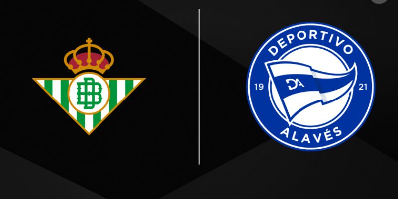 Thông tin chi tiết về trận đấu giữa Real Betis vs Alavés